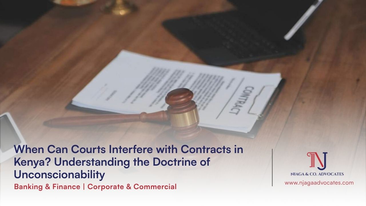 Gavel next to a contract and tablet open showing concept of When Can Courts Interfere with Contracts in Kenya? Understanding the Doctrine of Unconscionability | Commercial law firm in Kenya | Banking legal services